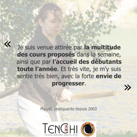 Témoignage de Magali (pratiquante depuis 2003) : "Je suis venue attirée par la multitude des cours proposés dans la semaine, ainsi que par l'accueil des débutants toute l'année. Et très vite, je m'y suis sentie très bien, avec la forte envie de progresser".